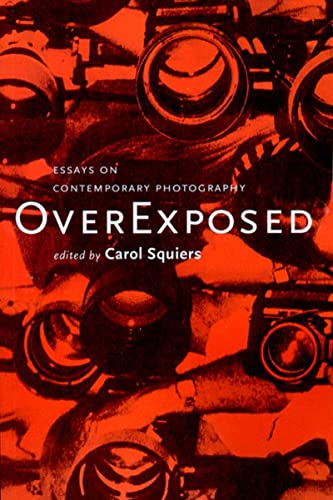 Stock image for Over Exposed: Essays on Contemporary Photography for sale by SecondSale