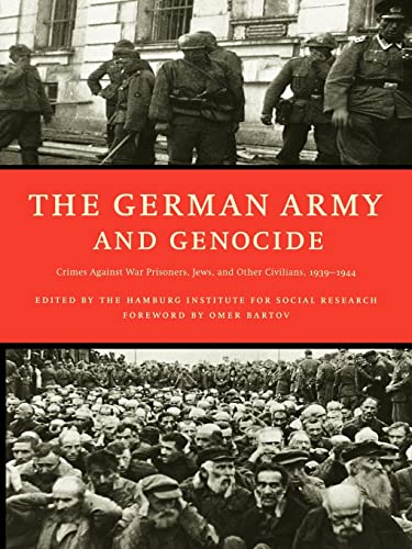 9781565845251: The German Army and Genocide: Crimes Against War Prisoners, Jews, and Other Civilians in the East, 1939-1944