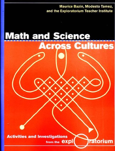 9781565845411: Math and Science Across Cultures: Activities and Investigations from the Exploratorium