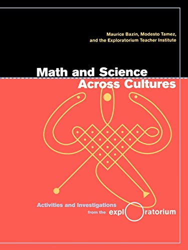 Math and Science Across Cultures: Activities and Investigations from the Exploratorium (9781565845411) by Bazin, Maurice; Tamez, Modesto