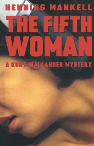 Beispielbild fr The Fifth Woman: A Kurt Wallander Mystery (Kurt Wallander Mysteries) zum Verkauf von SecondSale