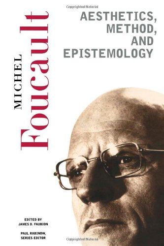 Imagen de archivo de AESTHETICS, METHOD, AND EPISTEMOLOGY : ESSENTIAL WORKS OF FOUCAULT, 1954-1984 a la venta por Magers and Quinn Booksellers