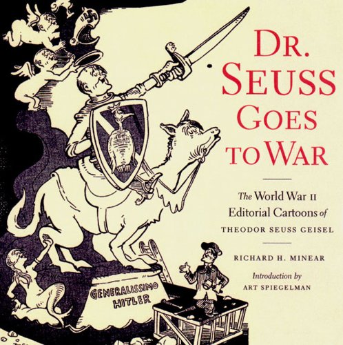 Beispielbild fr Dr. Seuss Goes to War: The World War II Editorial Cartoons of Theodor Seuss Geisel zum Verkauf von ZBK Books