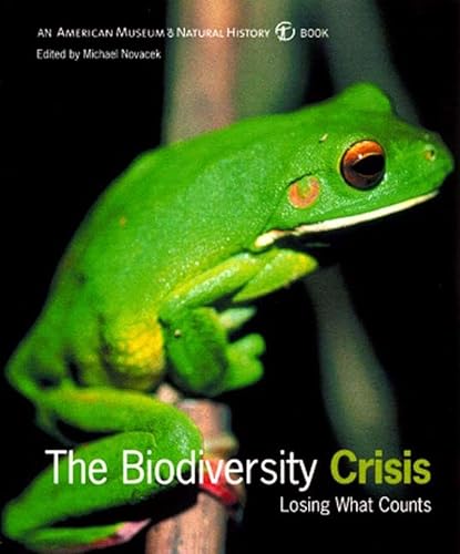 Imagen de archivo de The Biodiversity Crisis: Losing What Counts (American Museum of Natural History Book) a la venta por Wonder Book