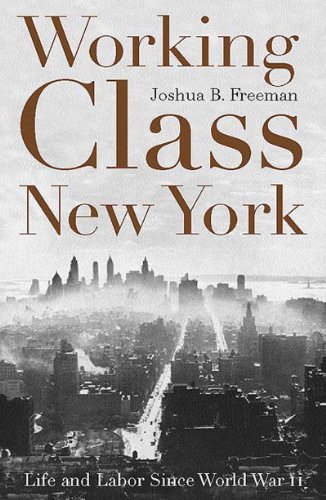 Beispielbild fr Working-Class New York : Life and Labor since World War II zum Verkauf von Better World Books