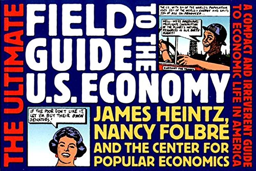 Beispielbild fr The Ultimate Field Guide to the U. S. Economy : A Compact and Irreverent Guide to Economic Life in America zum Verkauf von Better World Books: West