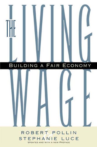 Beispielbild fr The Living Wage: Building a Fair Economy zum Verkauf von Wonder Book