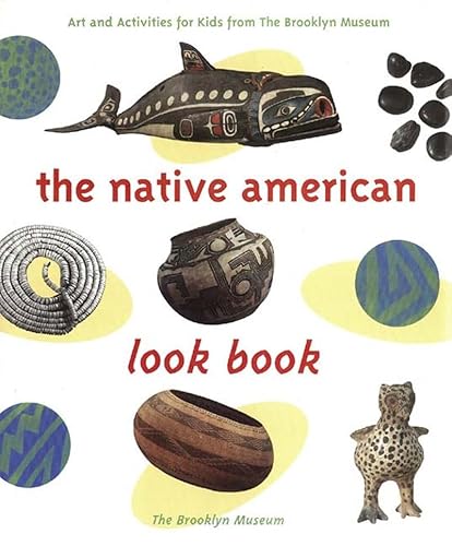 Beispielbild fr The Native American Look Book: Art and Activities for Kids zum Verkauf von Ergodebooks