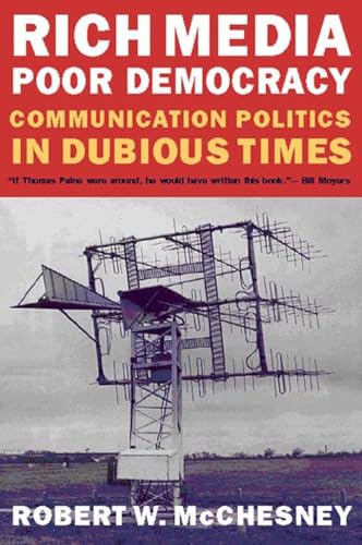 9781565846340: Rich Media, Poor Democracy: Communication Politics in Dubious Times
