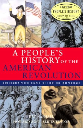 Stock image for A People's History of the American Revolution: How Common People Shaped the Fight for Independence (New Press People's History Series) for sale by Open Books