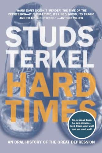 Hard Times: An Oral History of the Great Depression (9781565846562) by Terkel, Studs