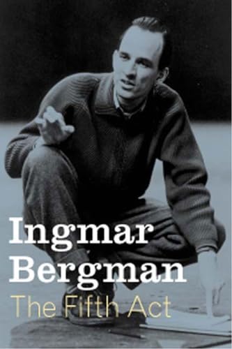 The Fifth Act (9781565846623) by Bergman, Ingmar