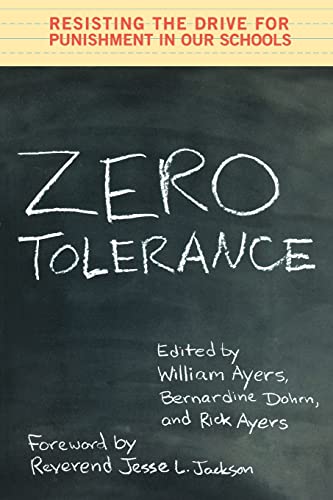 Stock image for Zero Tolerance: Resisting the Drive for Punishment in Our Schools :A Handbook for Parents, Students, Educators, and Citizens for sale by SecondSale