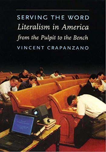 Imagen de archivo de Serving the Word: Literalism in America from the Pulpit to the Bench a la venta por BooksRun