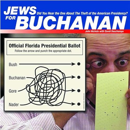 Beispielbild fr Jews for Buchanan : Did You Hear the One about the Theft of the American Presidency? zum Verkauf von Better World Books