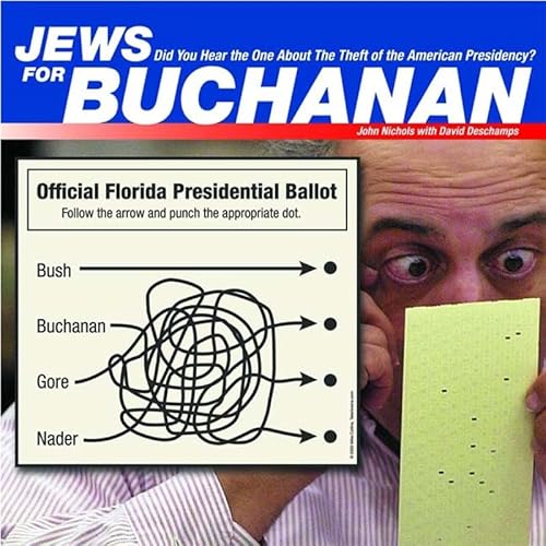 Jews for Buchanan: Did You Hear the One About the Theft of the American Presidency?