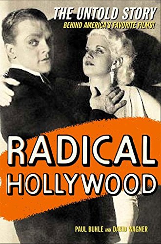 Stock image for Radical Hollywood: The Untold Story Behind America's Favorite Movies for sale by ICTBooks