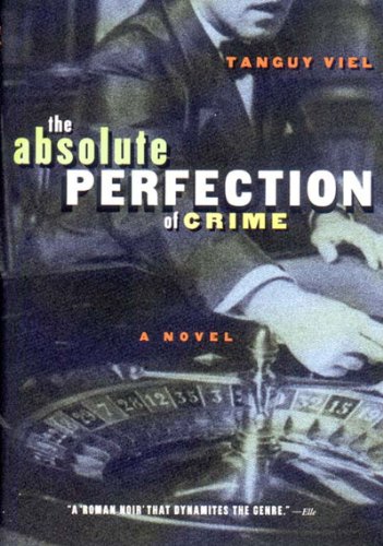 Beispielbild fr Absolute Perfection of Crime: A Novel zum Verkauf von Ammareal