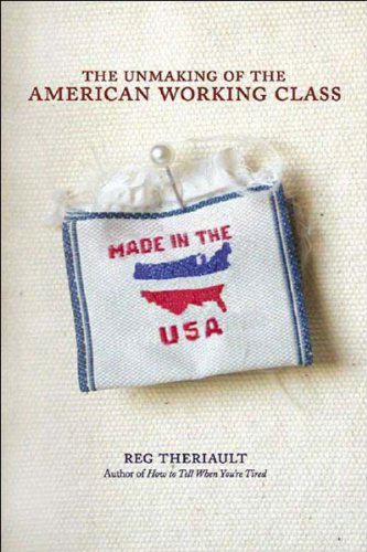 9781565847620: The Unmaking of the American Working Class