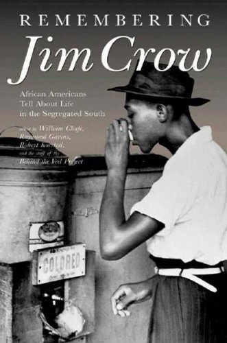Stock image for Remembering Jim Crow: African Americans Tell About Life in the Segregated South for sale by Goodwill