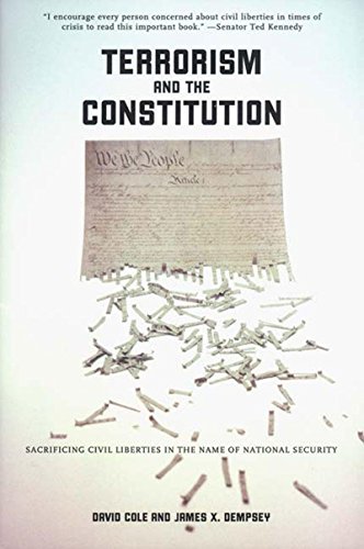 Terrorism and the Constitution: Sacrificing Civil Liberties In The Name Of National Security (9781565847828) by Cole, David; Dempsey, James X.