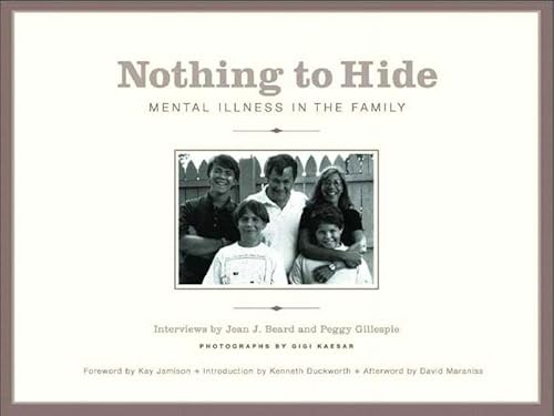 Imagen de archivo de Nothing to Hide: Mental Illness in the Family a la venta por Ergodebooks