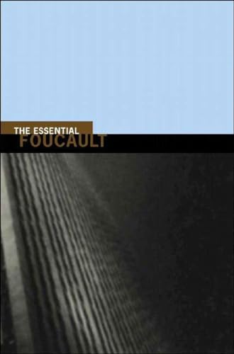 Beispielbild fr The Essential Foucault; Selections from Essential Works of Foucault, 1954-1984 zum Verkauf von Anybook.com