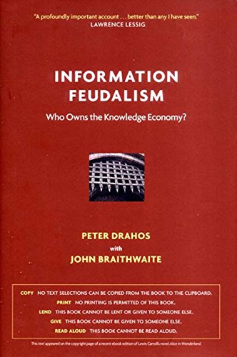 9781565848047: Information Feudalism: Who Owns the Knowledge Economy?