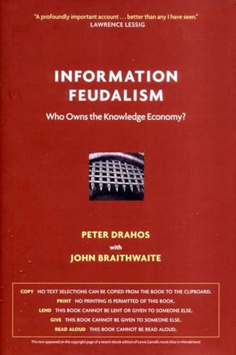 Stock image for Information Feudalism Who Owns The Knowledge Economy for sale by Willis Monie-Books, ABAA