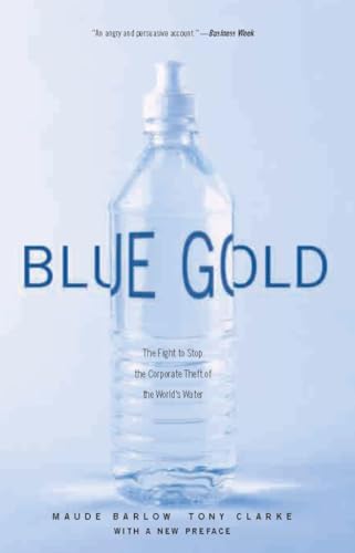 Beispielbild fr Blue Gold: The Fight to Stop the Corporate Theft of the World's Water zum Verkauf von SecondSale