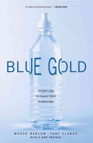 Stock image for Blue Gold: The Fight to Stop the Corporate Theft of the World's Water for sale by SecondSale