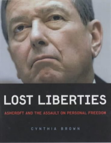 Stock image for Lost Liberties: Ashcroft and the Assault on Personal Freedom for sale by gearbooks