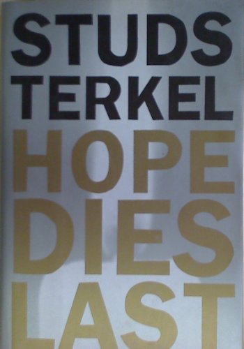 Stock image for Hope Dies Last: Keeping the Faith in Difficult Times for sale by Reliant Bookstore