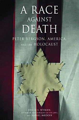 Stock image for A Race Against Death: Peter Bergson, America, and the Holocaust for sale by HPB-Diamond