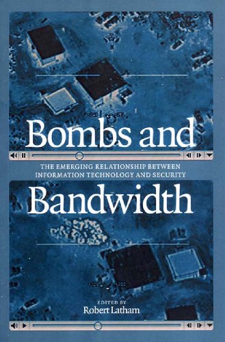 Stock image for Bombs and Bandwidth : The Emerging Relationship Between IT and Security for sale by Better World Books