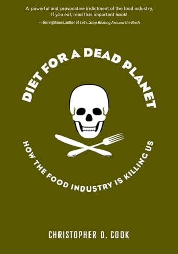 Beispielbild fr Diet for a Dead Planet : How the Food Industry Is Killing Us zum Verkauf von Better World Books