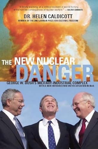 Imagen de archivo de The New Nuclear Danger: George W. Bush's Military-Industrial Complex a la venta por Wonder Book