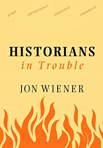 Stock image for Historians in Trouble : Plagiarism, Fraud, and Politics in the Ivory Tower for sale by Better World Books: West