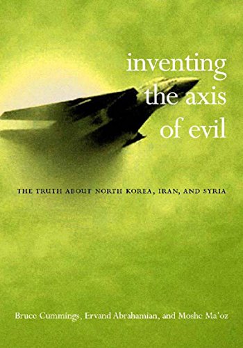 Beispielbild fr Inventing the Axis of Evil: The Truth About North Korea, Iran, and Syria zum Verkauf von HPB Inc.