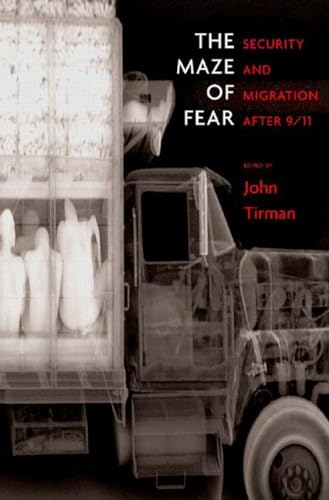 Beispielbild fr The Maze of Fear: Security and Migration After 9/11 zum Verkauf von gearbooks