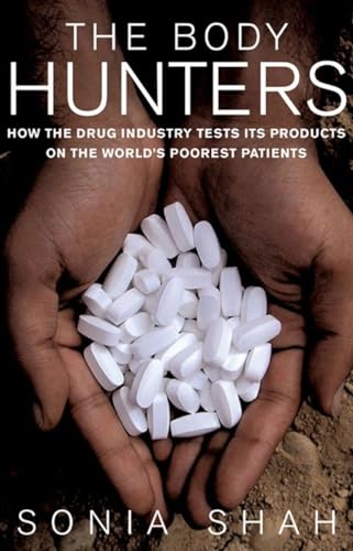 9781565849129: The Body Hunters: Testings New Drugs on the World's Poorest Patients
