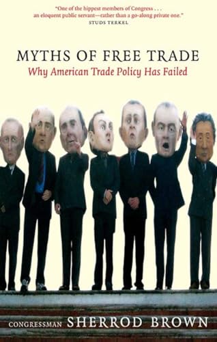 Beispielbild fr Myths of Free Trade: Why America Trade Policy Has Failed zum Verkauf von Wonder Book