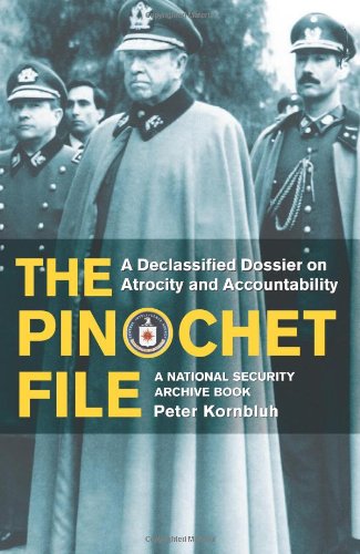Beispielbild fr The Pinochet File: A Declassified Dossier on Atrocity and Accountability zum Verkauf von Wonder Book