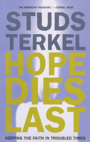 Beispielbild fr Hope Dies Last: Keeping the Faith In Troubled Times zum Verkauf von Wonder Book