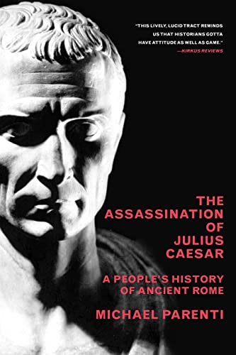 Beispielbild fr The Assassination Of Julius Caesar: A Peoples History Of Ancient Rome (New Press Peoples History) zum Verkauf von Goodwill Books