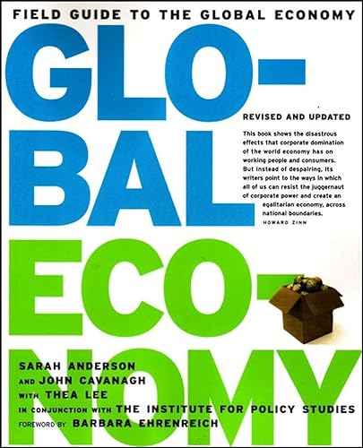Field Guide To The Global Economy (9781565849563) by Anderson, Sarah; Cavanagh, John; Lee, Thea