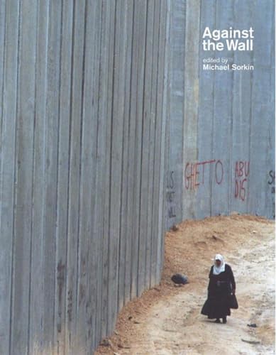 Beispielbild fr Against the Wall: Israel's Barrier to Peace zum Verkauf von AwesomeBooks
