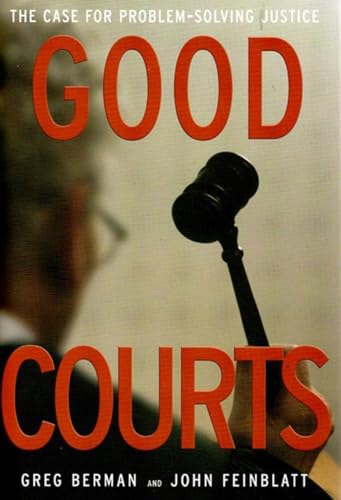9781565849730: Good Courts: The Case For Problem-solving Justice