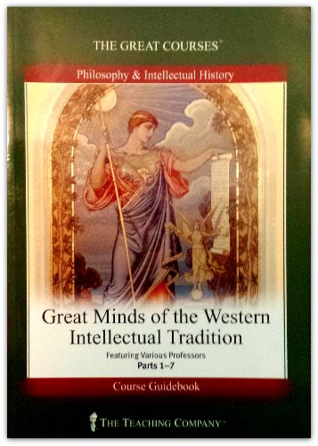 Stock image for Great Minds of the Western Intellectual Traditions (Lecture Transcripts and Course Guidebooks) Parts 1-7 The Great Courses for sale by ThriftBooks-Dallas