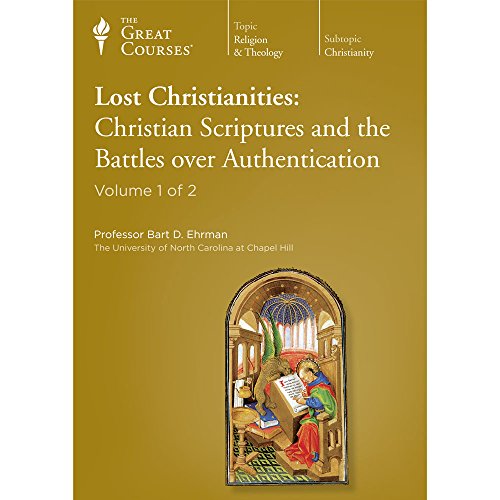 9781565855571: The Great Courses: Lost Christianities: Christian Scriptures and the Battles over Authentication by Bart D. Ehrman (2002-08-02)